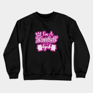 I'm a BARBELL Girl Crewneck Sweatshirt